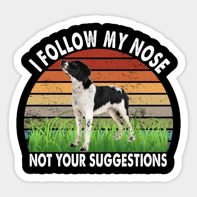 Brittany Spaniel I follow my nose not your suggestions Sticker by Spit in my face PODCAST